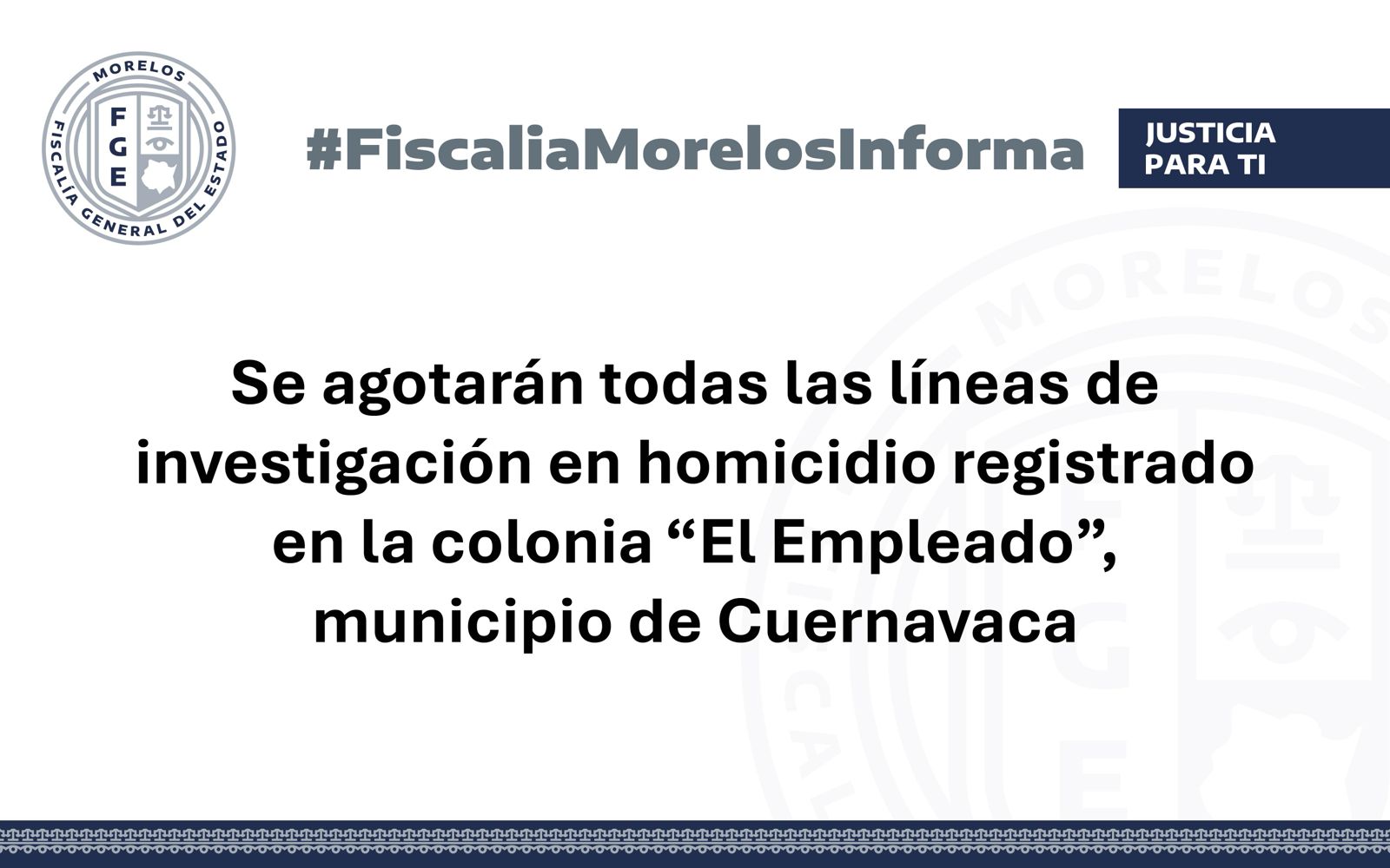 Se agotarán todas las líneas de investigación en homicidio registrado en la colonia El Empleado, municipio de Cuernavaca