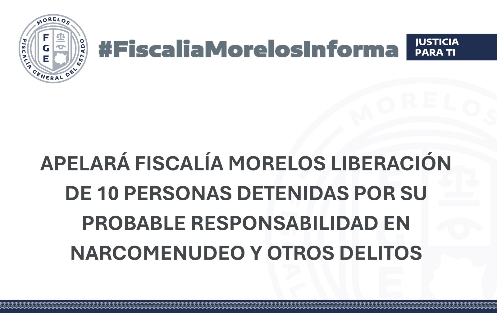 APELARÁ FISCALÍA MORELOS LIBERACIÓN DE 10 PERSONAS DETENIDAS POR SU PROBABLE RESPONSABILIDAD EN NARCOMENUDEO Y OTROS DELITOS